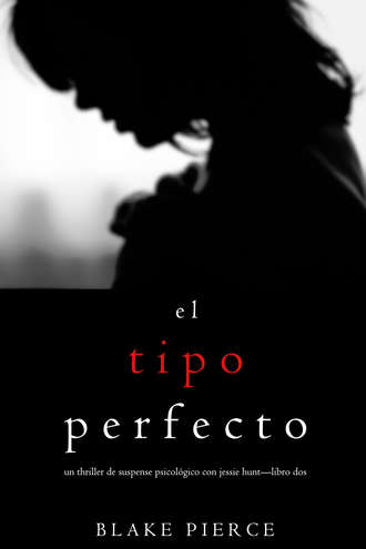 Блейк Пирс. El Tipo Perfecto 