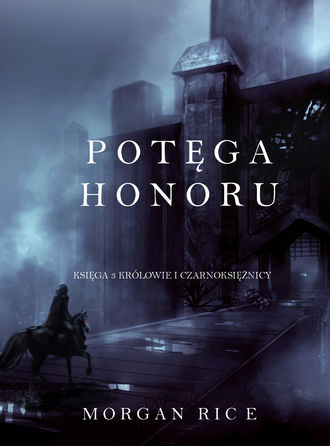 Морган Райс. Potęga Honoru 