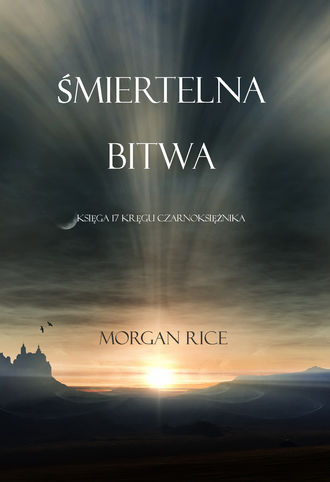 Морган Райс. Śmiertelna Bitwa 