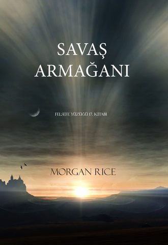 Морган Райс. Savaşin Armağani 