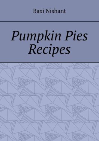 Обложка книги «Pumpkin Pies Recipes»
