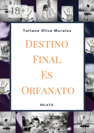 Обложка книги «Destino Final Es Orfanato. Relato»