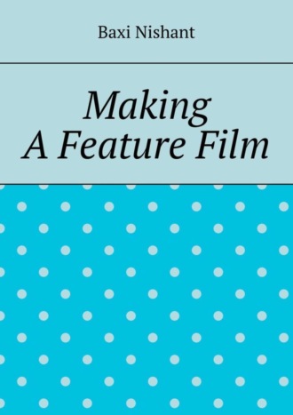 Обложка книги «Making A Feature Film»