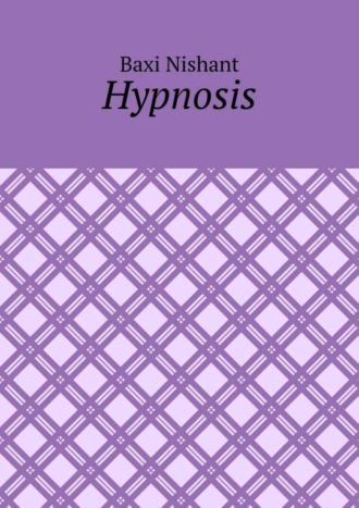 Baxi Nishant. Hypnosis