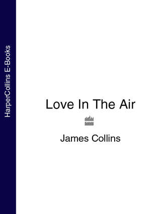 James C. Collins. Love In The Air