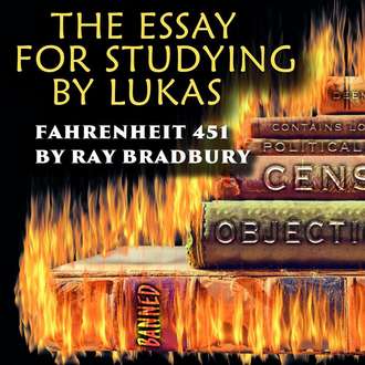 Обложка книги «The Essay for studying by Lukas Fahrenheit 451»
