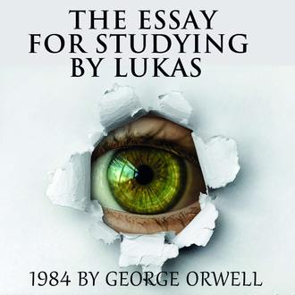 Обложка книги «The Essay for studying by Lukas 1984 by George Orwell»