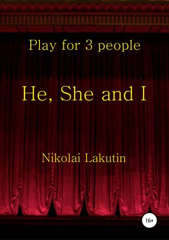 Обложка книги «He, She and I. Play for 3 people»
