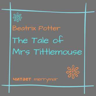 Обложка книги «The Tale of Mrs. Tittlemouse»