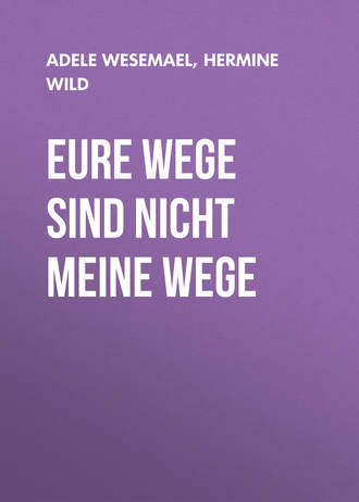 Обложка книги «Eure Wege sind nicht meine Wege»