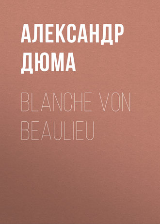 Обложка книги «Blanche von Beaulieu»