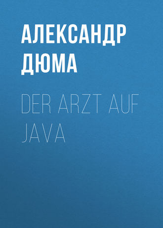 Александр Дюма. Der Arzt auf Java