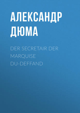 Обложка книги «Der Secretair der Marquise Du-Deffand»