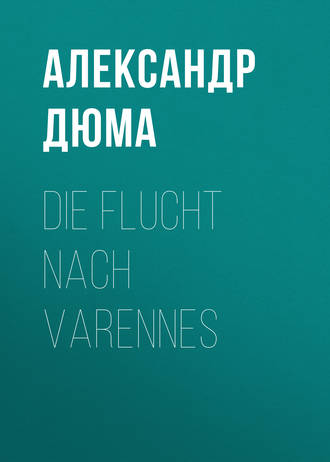 Обложка книги «Die Flucht nach Varennes»
