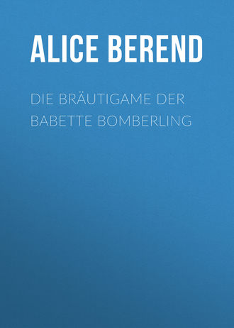 Обложка книги «Die Bräutigame der Babette Bomberling»