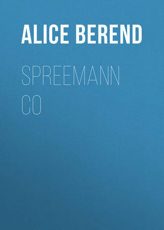 Alice Berend. Spreemann  Co