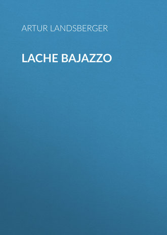 Обложка книги «Lache Bajazzo»