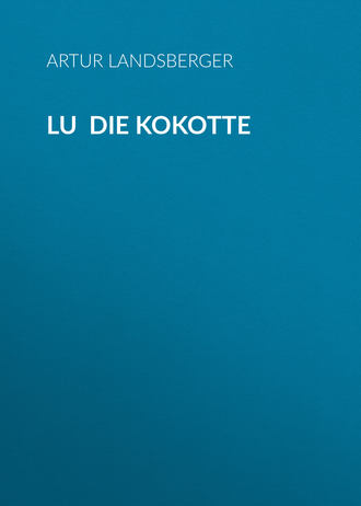 Artur Landsberger. Lu  die Kokotte