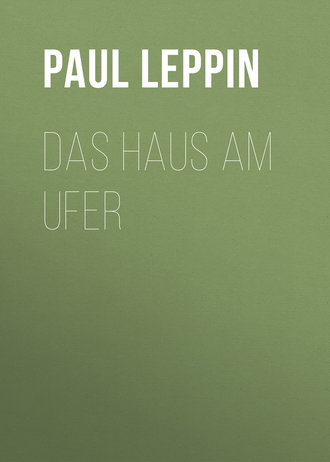 Paul Leppin. Das Haus am Ufer