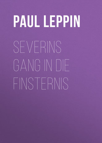 Paul Leppin. Severins Gang in die Finsternis