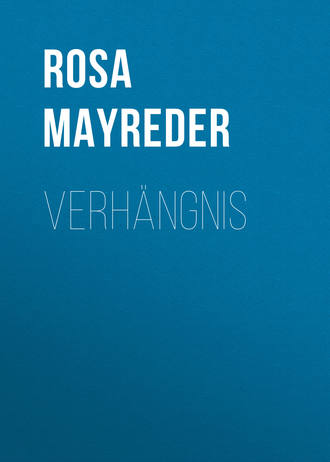 Rosa Mayreder. Verh?ngnis