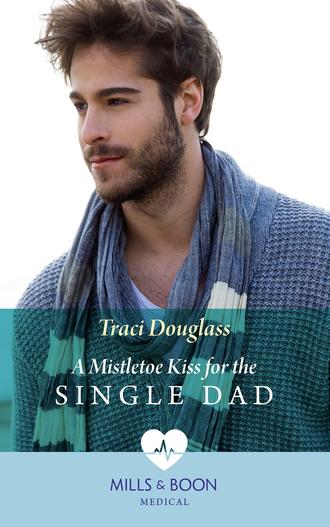 Traci  Douglass. A Mistletoe Kiss For The Single Dad