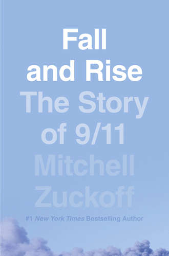 MItchell  Zuckoff. Fall and Rise: The Story of 9/11