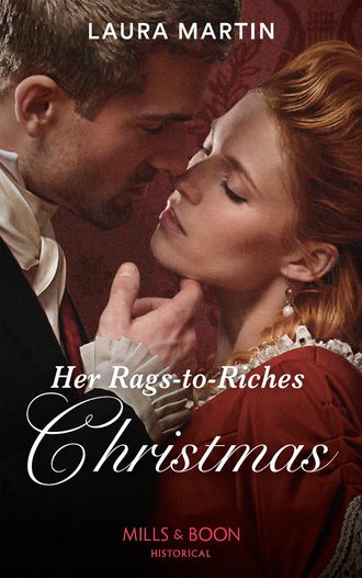 Laura  Martin. Her Rags-To-Riches Christmas