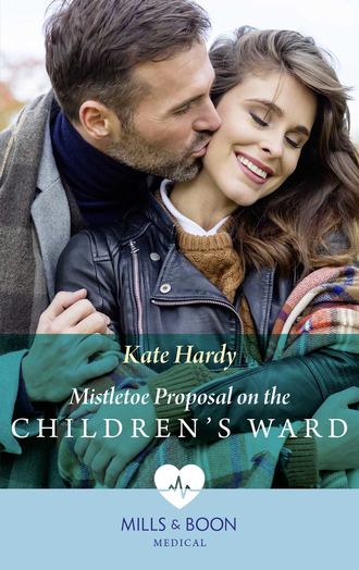 Kate Hardy. Mistletoe Proposal On The Children's Ward