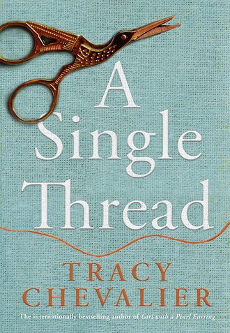 Tracy  Chevalier. A Single Thread