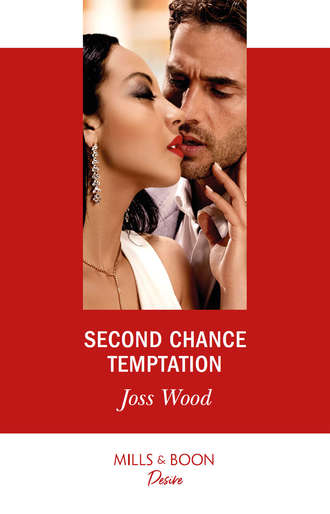 Joss Wood. Second Chance Temptation