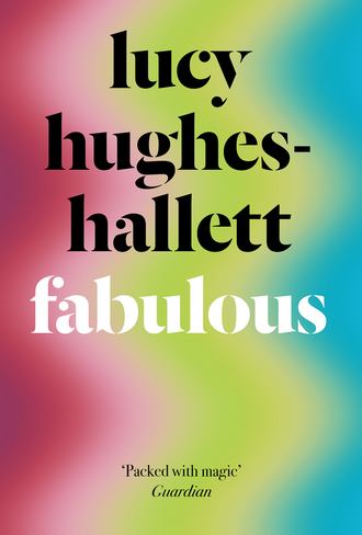 Lucy  Hughes-Hallett. Fabulous