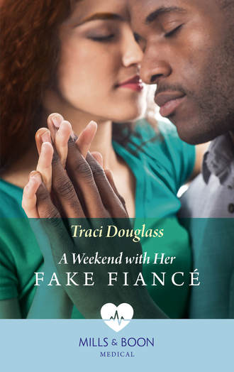 Traci  Douglass. A Weekend With Her Fake Fianc?