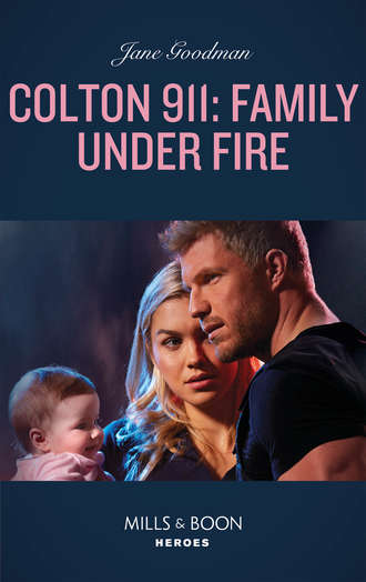 Jane  Godman. Colton 911: Family Under Fire