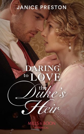 Janice  Preston. Daring To Love The Duke's Heir