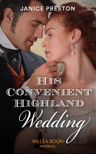 Janice  Preston. His Convenient Highland Wedding