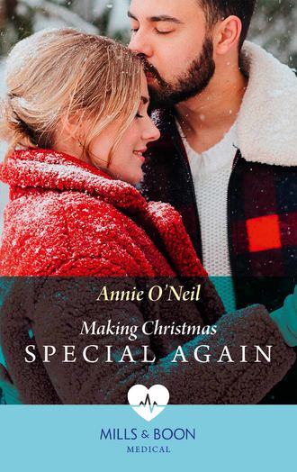 Annie  O'Neil. Making Christmas Special Again