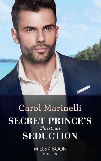 Carol Marinelli. Secret Prince's Christmas Seduction