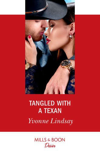 Yvonne Lindsay. Tangled With A Texan