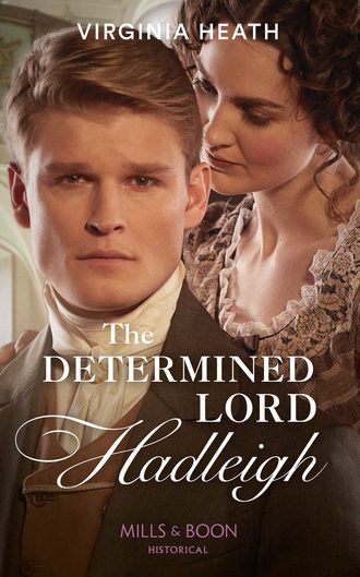 Virginia Heath. The Determined Lord Hadleigh