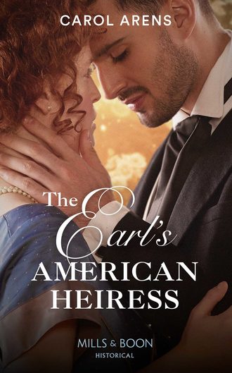 Carol Arens. The Earl's American Heiress