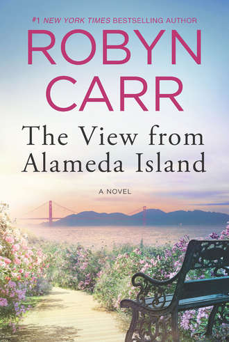 Robyn Carr. The View From Alameda Island