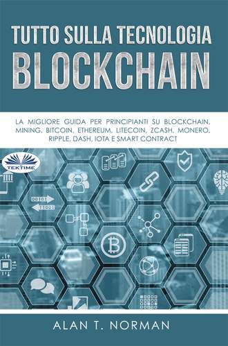 Alan T. Norman. Tutto Sulla Tecnologia Blockchain