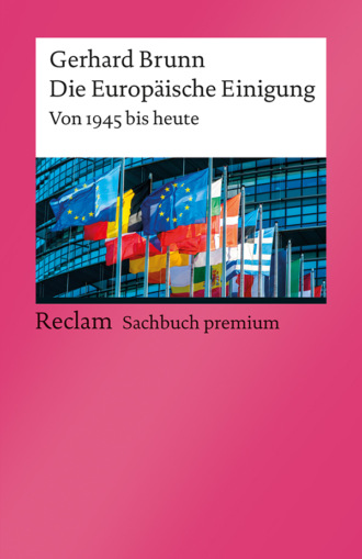 Gerhard Brunn. Die Europ?ische Einigung. Von 1945 bis heute