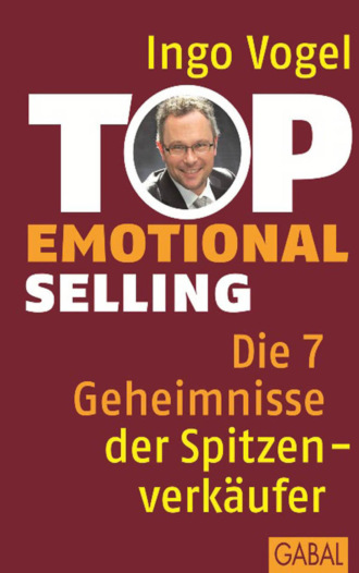 Ingo Vogel. Top Emotional Selling