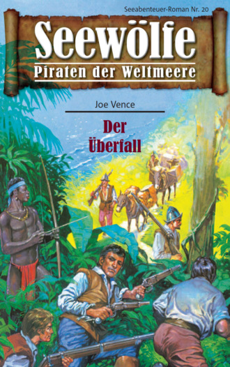 Joe Vence. Seew?lfe - Piraten der Weltmeere 20