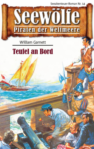 Garnett William. Seew?lfe - Piraten der Weltmeere 14