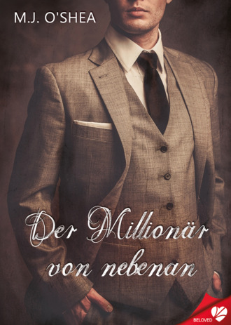 M.J. O'Shea. Der Million?r von nebenan