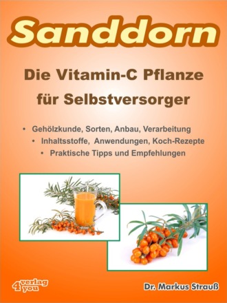 Markus Strau?. Sanddorn. Die Vitamin-C Pflanze f?r Selbstversorger.