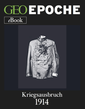 GEO EPOCHE. Kriegsausbruch 1914